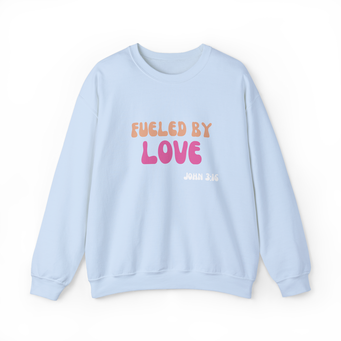 Fueled By Love Unisex Sweatshirt