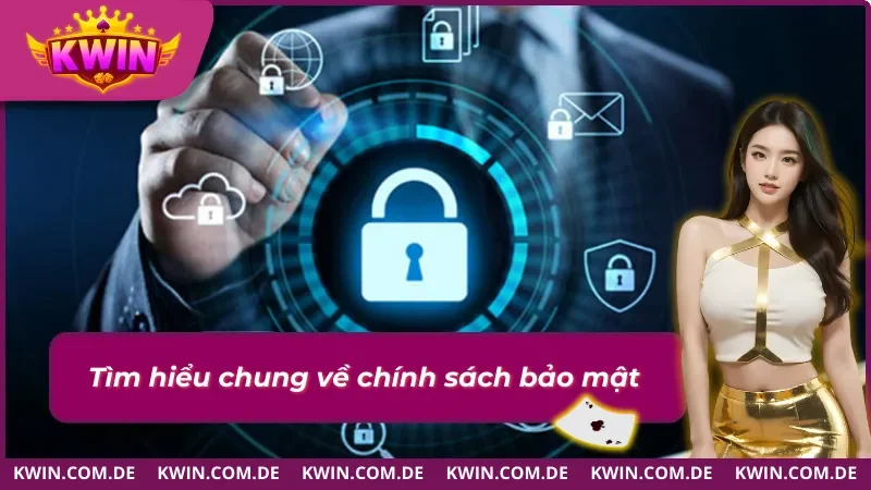 Những Quy Định Chính Sách Bảo Mật Cho Hội Viên 1 Đôi nét về chính sách bảo mật