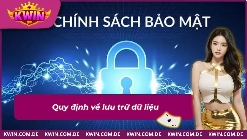 Những Quy Định Chính Sách Bảo Mật Cho Hội Viên 3 Chính sách bảo mật về lưu trữ dữ liệu