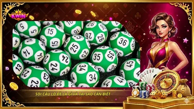 Soi Cầu Lô Đề - 5 Phương Pháp Soi Cầu Chuẩn Xác Dễ Áp Dụng 1 Soi cầu lô đề là gì và tại sao cần biết