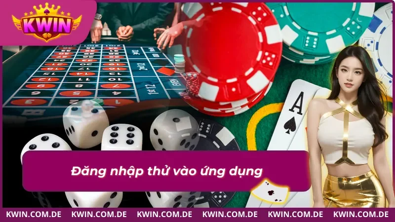 Hướng Dẫn Tải App KWIN Mới Nhất Cho Android và iOS 3 Đăng nhập và kiểm tra ứng dụng KWIN