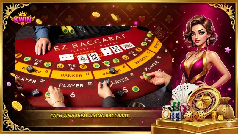 Baccarat Là Gì? Luật Chơi, Cách Tính Điểm Và Chiến Thuật 2026 2 Cách tính điểm trong Baccarat